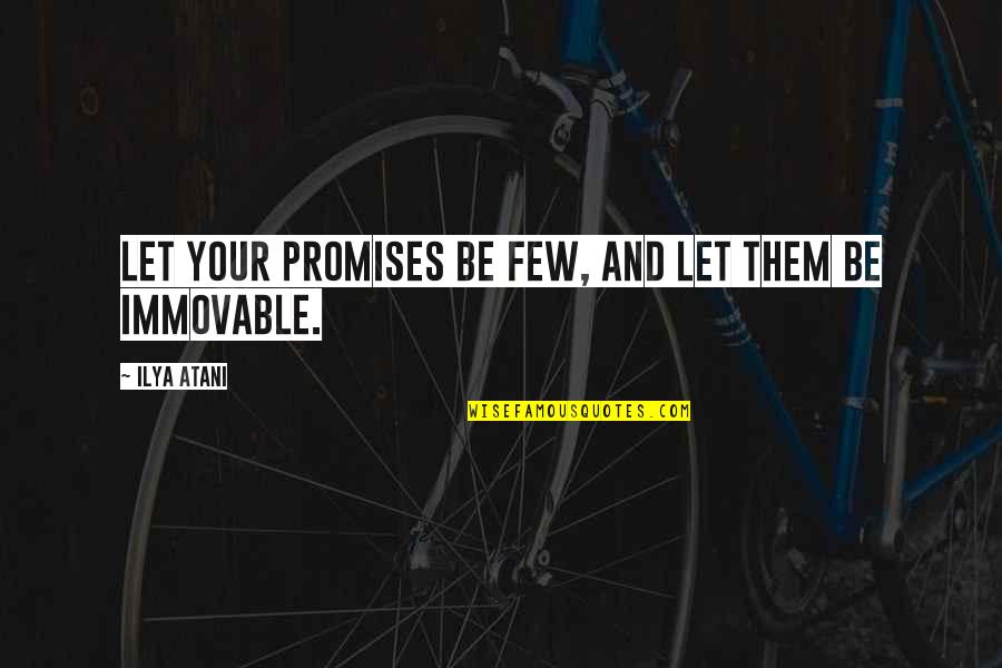 Proposers Decoration Quotes By Ilya Atani: Let your promises be few, and let them
