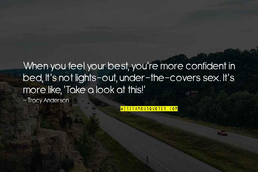 Proposta Indecente Quotes By Tracy Anderson: When you feel your best, you're more confident