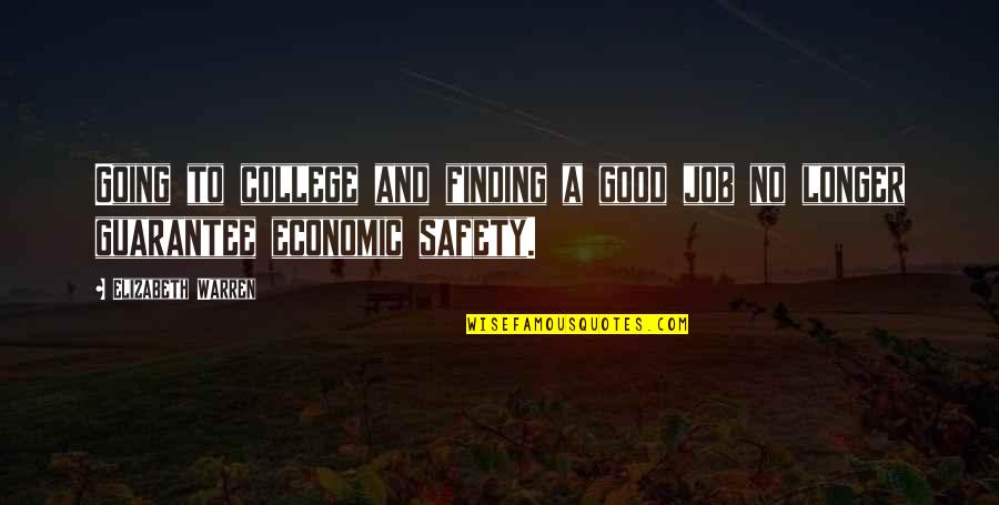 Propped Beam Quotes By Elizabeth Warren: Going to college and finding a good job