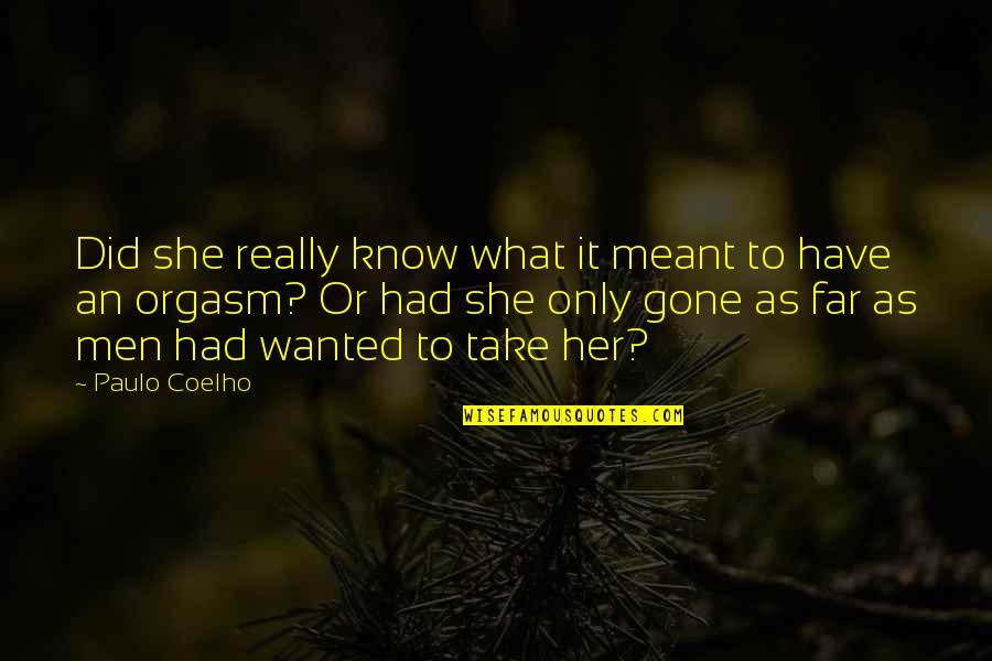 Proprietorship Quotes By Paulo Coelho: Did she really know what it meant to