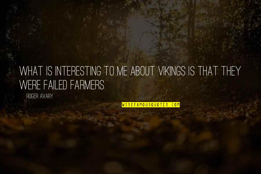 Proprietress Def Quotes By Roger Avary: What is interesting to me about Vikings is