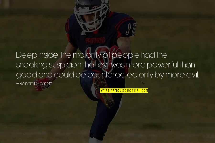 Propriosepsiyon Quotes By Randall Garrett: Deep inside, the majority of people had the Propriosepsiyon Quotes By Randall Garrett: Deep inside, the majority of people had the