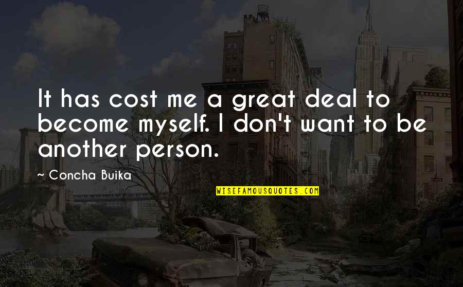 Proptiety Quotes By Concha Buika: It has cost me a great deal to