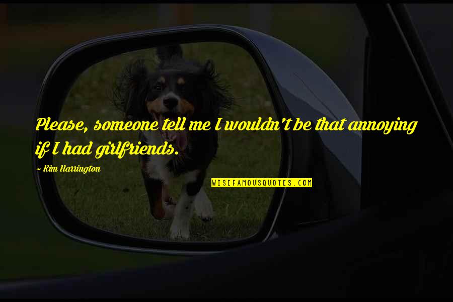 Propuesta En Quotes By Kim Harrington: Please, someone tell me I wouldn't be that