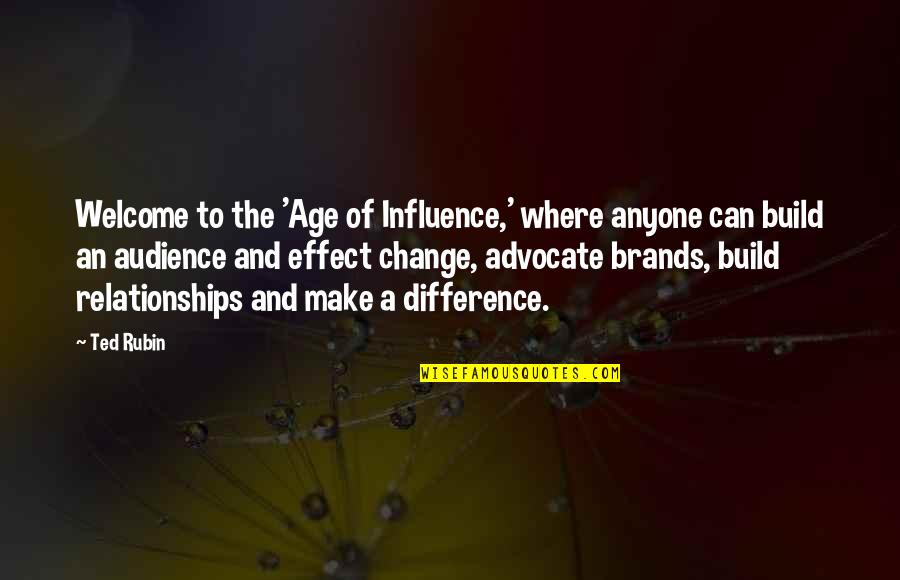 Prosciutto Jjba Quotes By Ted Rubin: Welcome to the 'Age of Influence,' where anyone Prosciutto Jjba Quotes By Ted Rubin: Welcome to the 'Age of Influence,' where anyone
