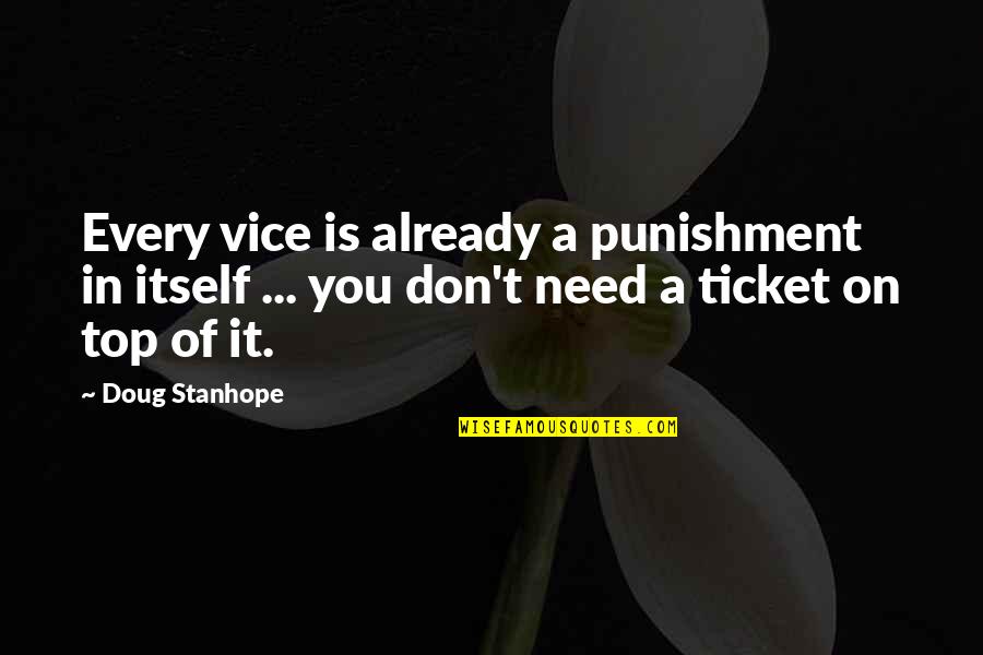 Proscribed Versus Quotes By Doug Stanhope: Every vice is already a punishment in itself