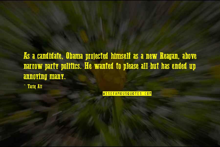Proscriptive Synonym Quotes By Tariq Ali: As a candidate, Obama projected himself as a