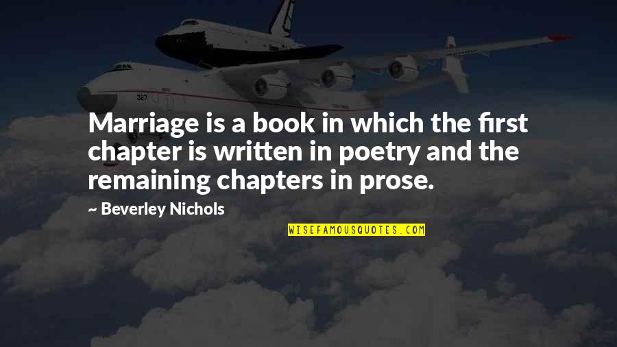 Prose And Poetry Quotes By Beverley Nichols: Marriage is a book in which the first Prose And Poetry Quotes By Beverley Nichols: Marriage is a book in which the first