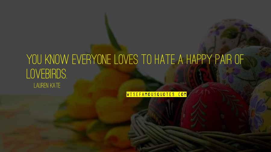 Prose Edda Snorri Sturluson Quotes By Lauren Kate: You know everyone loves to hate a happy