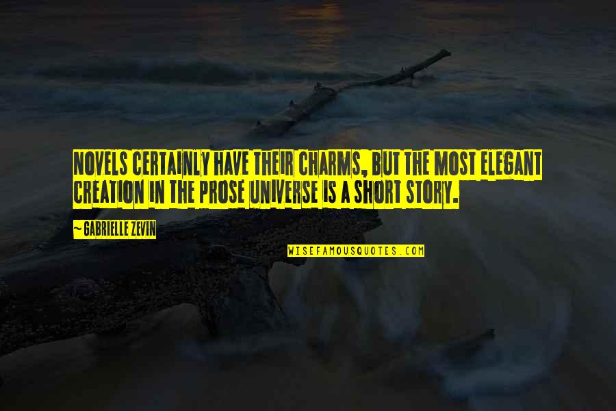 Prose Quotes By Gabrielle Zevin: Novels certainly have their charms, but the most
