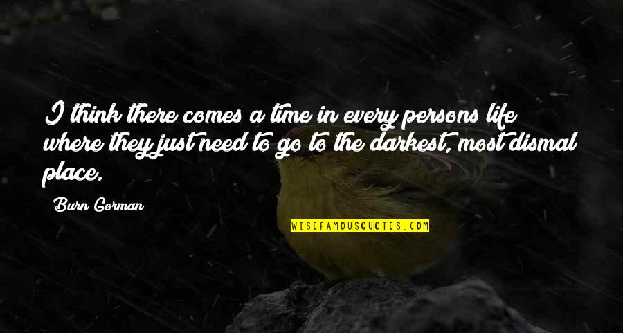 Prosecutor Princess Quotes By Burn Gorman: I think there comes a time in every Prosecutor Princess Quotes By Burn Gorman: I think there comes a time in every