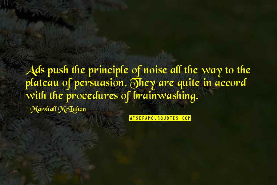 Prosecutor Princess Quotes By Marshall McLuhan: Ads push the principle of noise all the