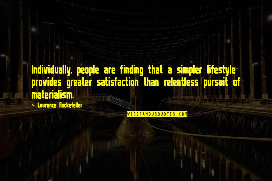 Prosegur Services Quotes By Laurance Rockefeller: Individually, people are finding that a simpler lifestyle
