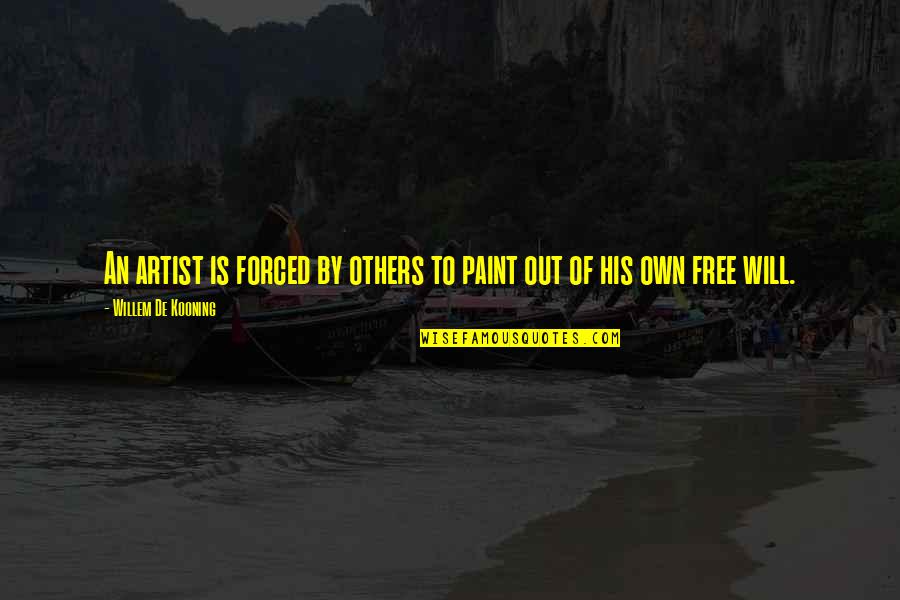 Prosite Database Quotes By Willem De Kooning: An artist is forced by others to paint Prosite Database Quotes By Willem De Kooning: An artist is forced by others to paint