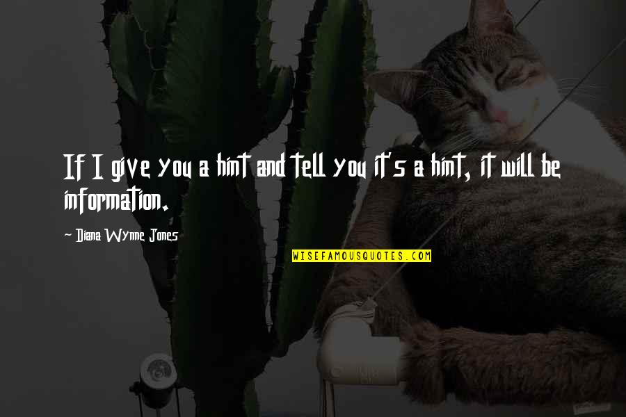 Prosjekt Z Quotes By Diana Wynne Jones: If I give you a hint and tell Prosjekt Z Quotes By Diana Wynne Jones: If I give you a hint and tell