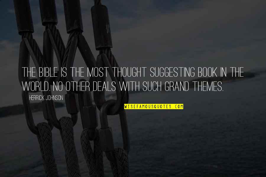 Prosjekt Z Quotes By Herrick Johnson: The Bible is the most thought suggesting book Prosjekt Z Quotes By Herrick Johnson: The Bible is the most thought suggesting book