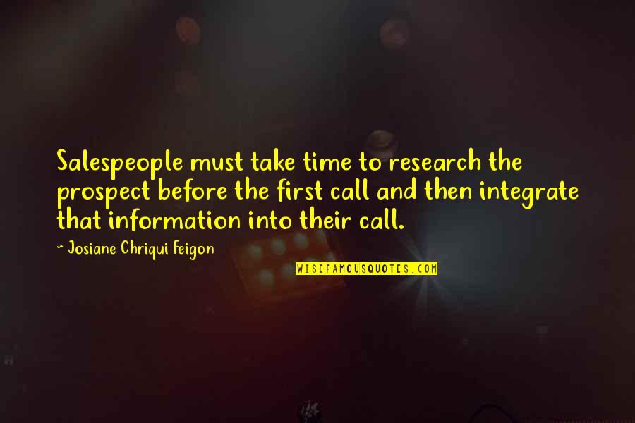 Prospect To Quotes By Josiane Chriqui Feigon: Salespeople must take time to research the prospect
