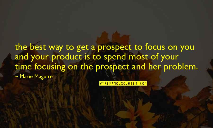 Prospect To Quotes By Marie Maguire: the best way to get a prospect to