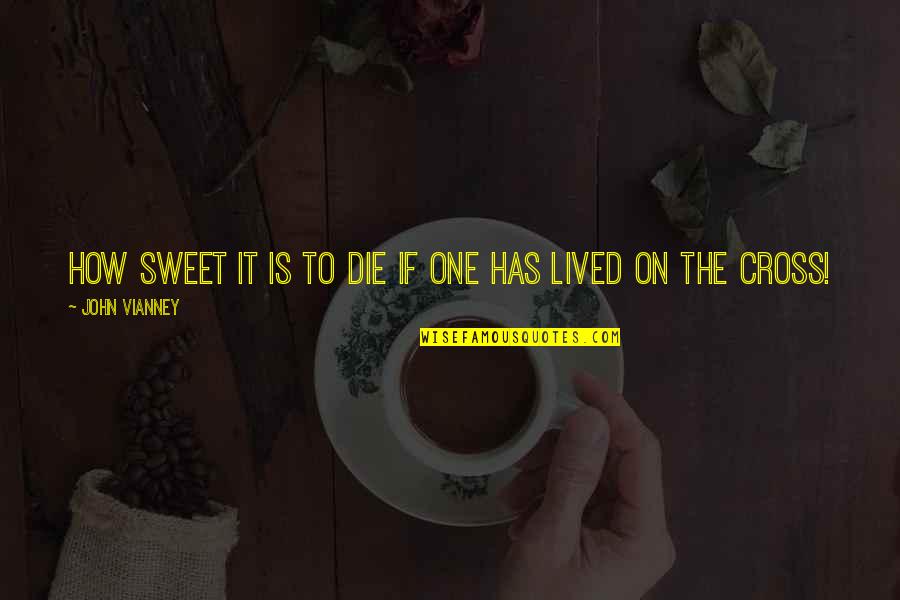 Prospectus Template Quotes By John Vianney: How sweet it is to die if one