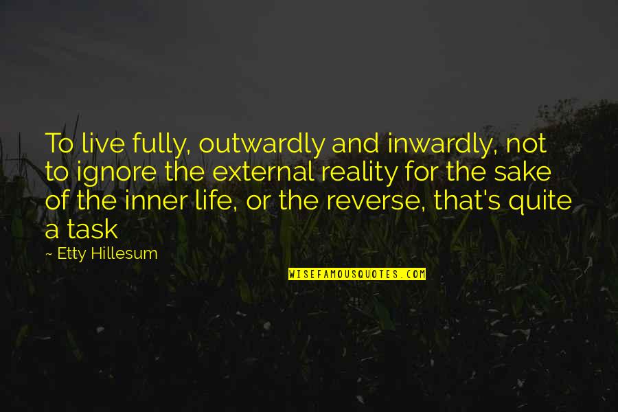 Prosperara Quotes By Etty Hillesum: To live fully, outwardly and inwardly, not to Prosperara Quotes By Etty Hillesum: To live fully, outwardly and inwardly, not to