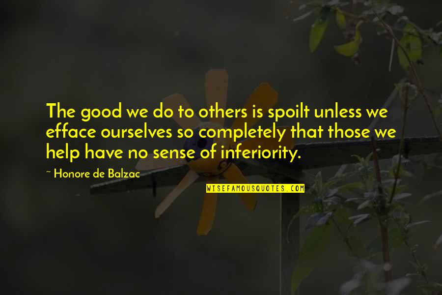 Prosperati Quotes By Honore De Balzac: The good we do to others is spoilt Prosperati Quotes By Honore De Balzac: The good we do to others is spoilt