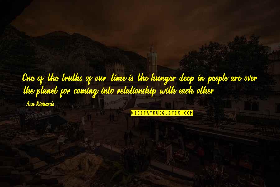 Prosperent Quotes By Ann Richards: One of the truths of our time is