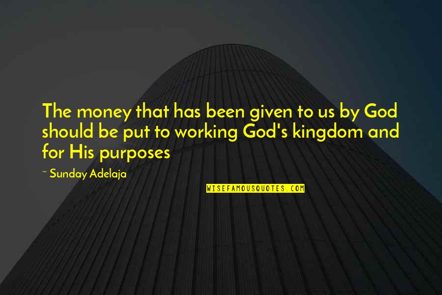 Prosperity And Money Quotes By Sunday Adelaja: The money that has been given to us Prosperity And Money Quotes By Sunday Adelaja: The money that has been given to us