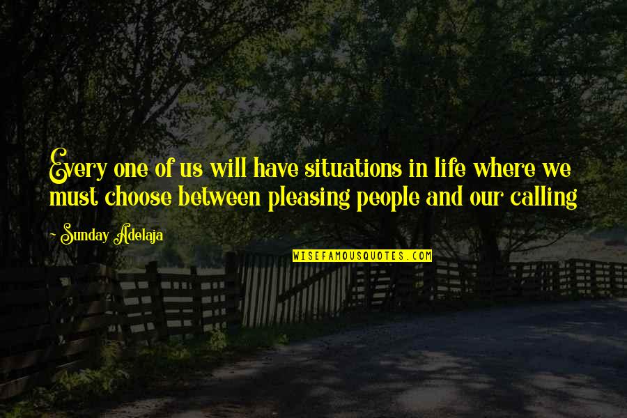 Prosperity In Life Quotes By Sunday Adelaja: Every one of us will have situations in Prosperity In Life Quotes By Sunday Adelaja: Every one of us will have situations in