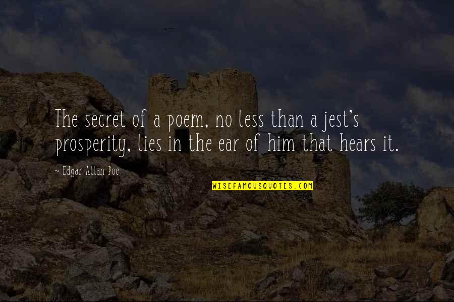 Prosperity's Quotes By Edgar Allan Poe: The secret of a poem, no less than Prosperity's Quotes By Edgar Allan Poe: The secret of a poem, no less than