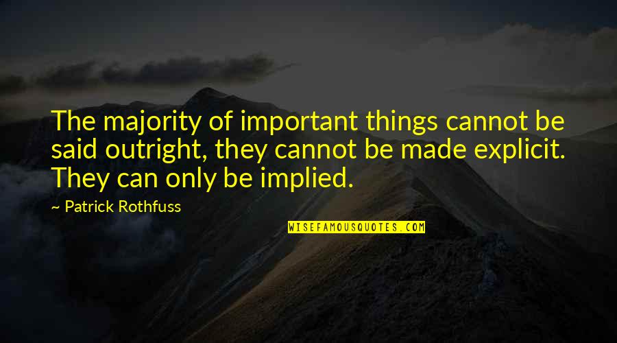Prospero Tyrant Quotes By Patrick Rothfuss: The majority of important things cannot be said