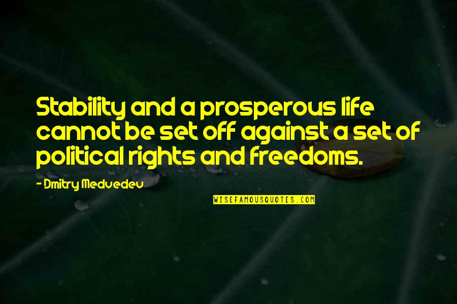 Prosperous Life Quotes By Dmitry Medvedev: Stability and a prosperous life cannot be set