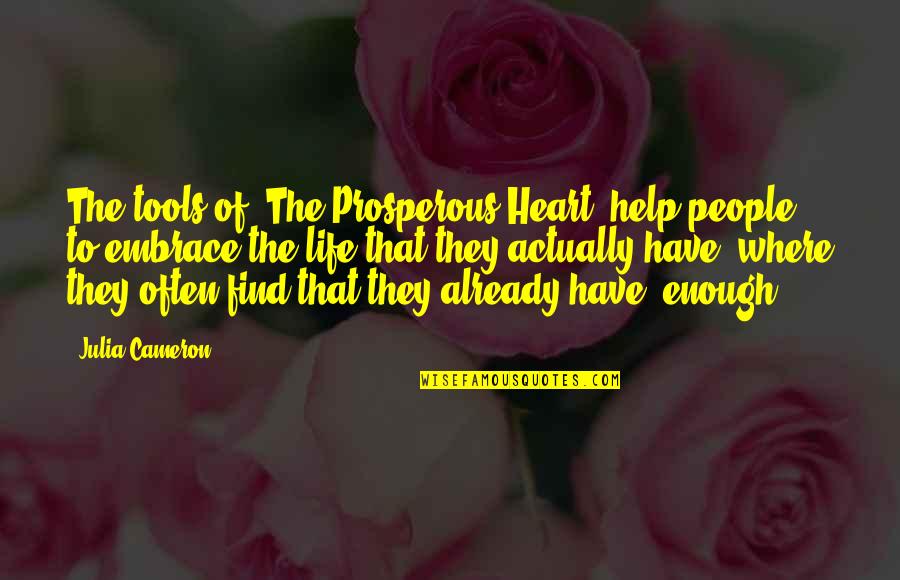 Prosperous Quotes By Julia Cameron: The tools of 'The Prosperous Heart' help people