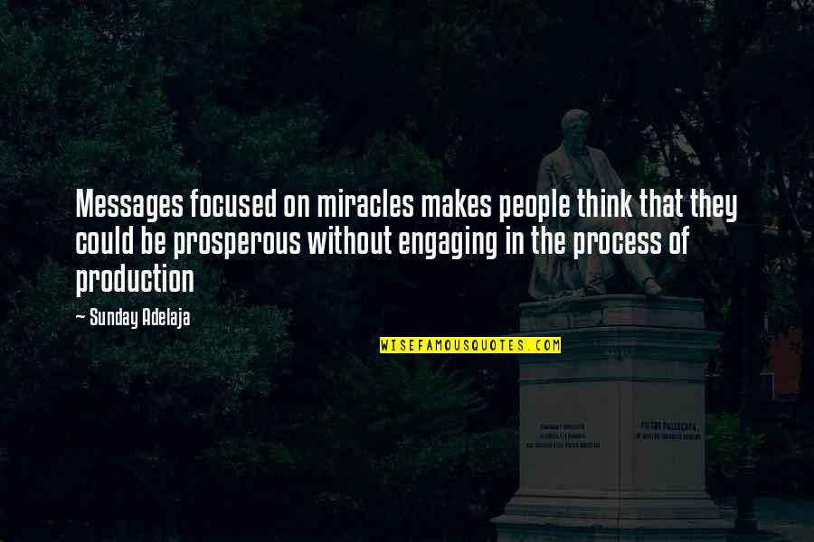 Prosperous Quotes By Sunday Adelaja: Messages focused on miracles makes people think that