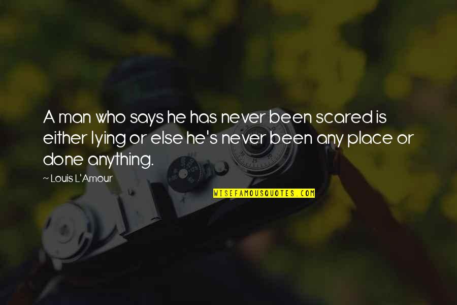 Prospettiva In Inglese Quotes By Louis L'Amour: A man who says he has never been Prospettiva In Inglese Quotes By Louis L'Amour: A man who says he has never been
