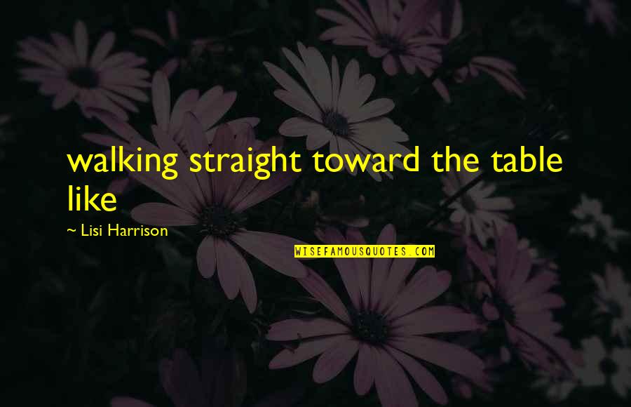 Prostaglandins In Seminal Fluid Quotes By Lisi Harrison: walking straight toward the table like Prostaglandins In Seminal Fluid Quotes By Lisi Harrison: walking straight toward the table like