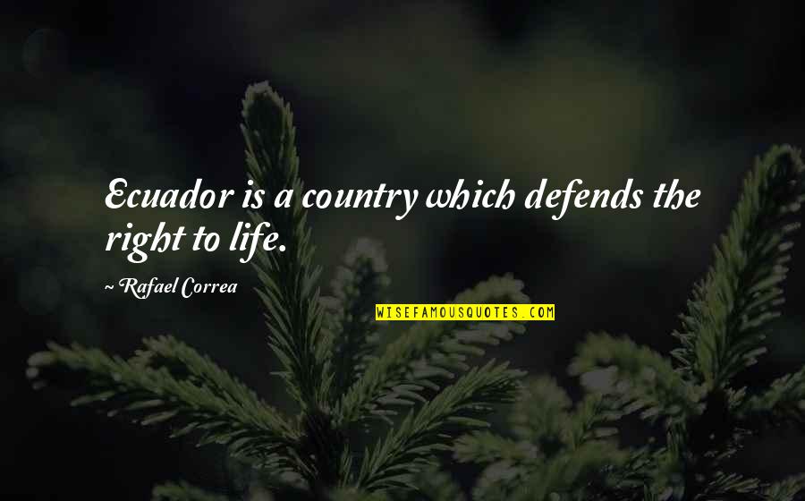 Prostate Biopsy Quotes By Rafael Correa: Ecuador is a country which defends the right Prostate Biopsy Quotes By Rafael Correa: Ecuador is a country which defends the right