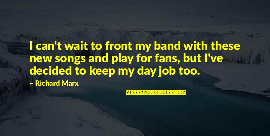 Prostatic Quotes By Richard Marx: I can't wait to front my band with