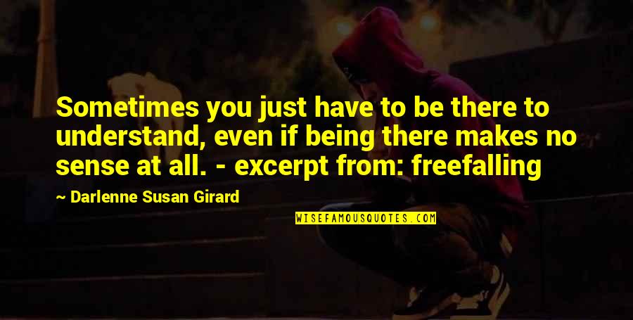 Prostitution Quotes By Darlenne Susan Girard: Sometimes you just have to be there to