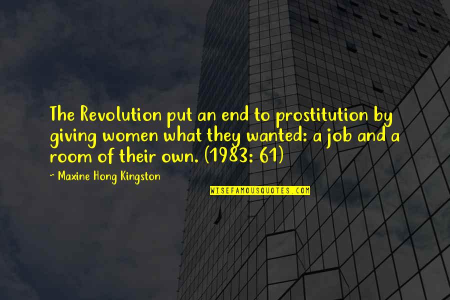 Prostitution Quotes By Maxine Hong Kingston: The Revolution put an end to prostitution by
