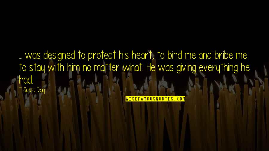 Protect Him Quotes By Sylvia Day: ... was designed to protect his heart, to