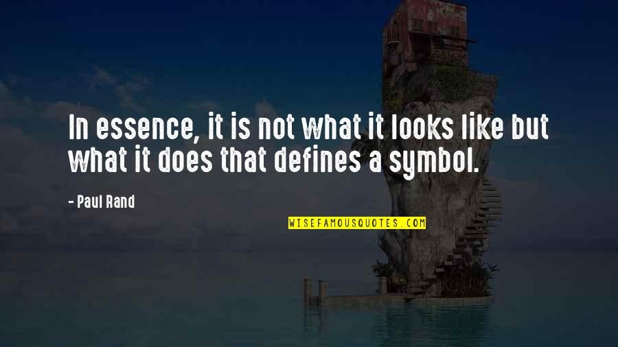 Protecting Assets Quotes By Paul Rand: In essence, it is not what it looks