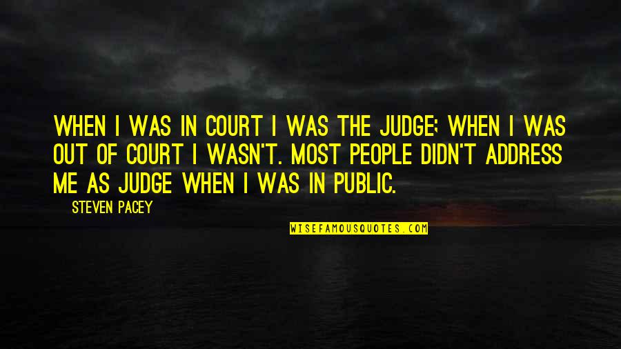 Protecting Assets Quotes By Steven Pacey: When I was in court I was the Protecting Assets Quotes By Steven Pacey: When I was in court I was the