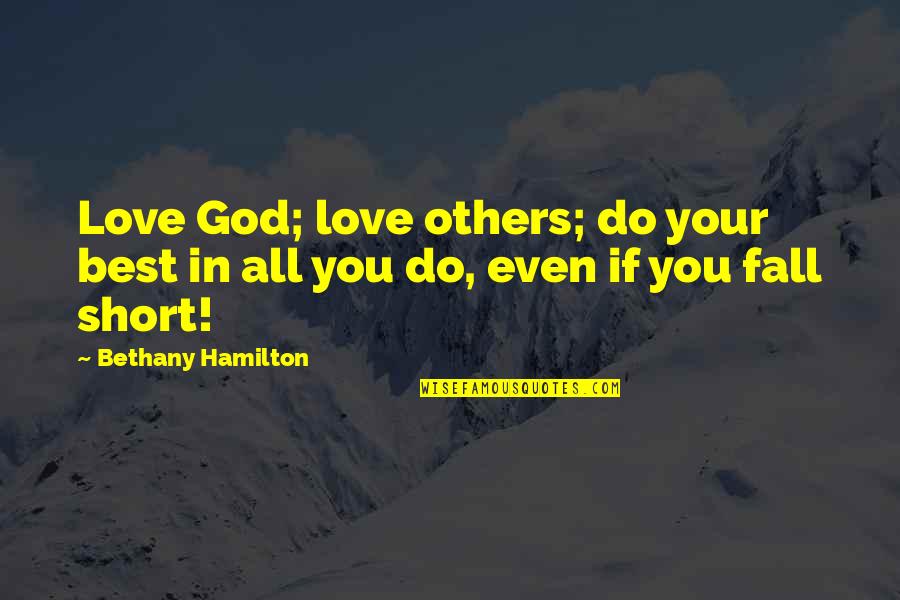 Protecting Coral Reefs Quotes By Bethany Hamilton: Love God; love others; do your best in Protecting Coral Reefs Quotes By Bethany Hamilton: Love God; love others; do your best in