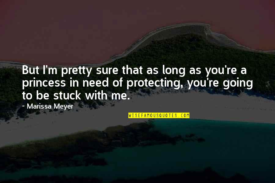Protecting Each Other Quotes By Marissa Meyer: But I'm pretty sure that as long as