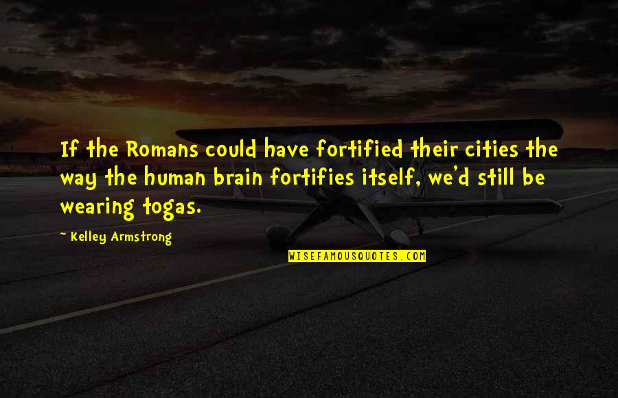 Protecting My Family Quotes By Kelley Armstrong: If the Romans could have fortified their cities