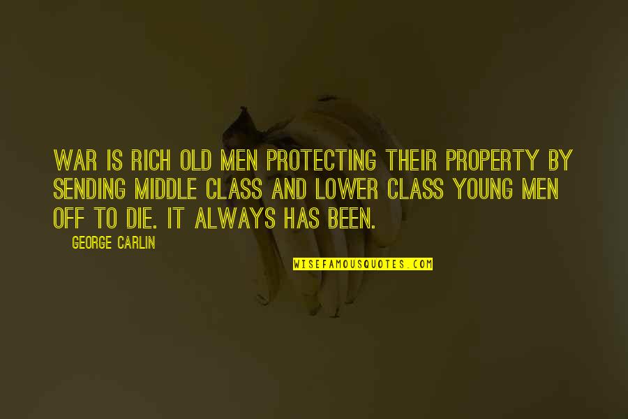 Protecting Quotes By George Carlin: War is rich old men protecting their property
