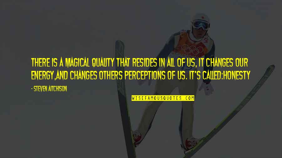 Protecting The United States Quotes By Steven Aitchison: There is a magical quality that resides in