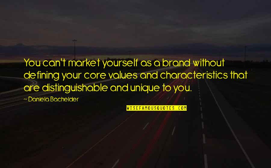 Protecting Your Girlfriend Quotes By Daniela Bachelder: You can't market yourself as a brand without Protecting Your Girlfriend Quotes By Daniela Bachelder: You can't market yourself as a brand without