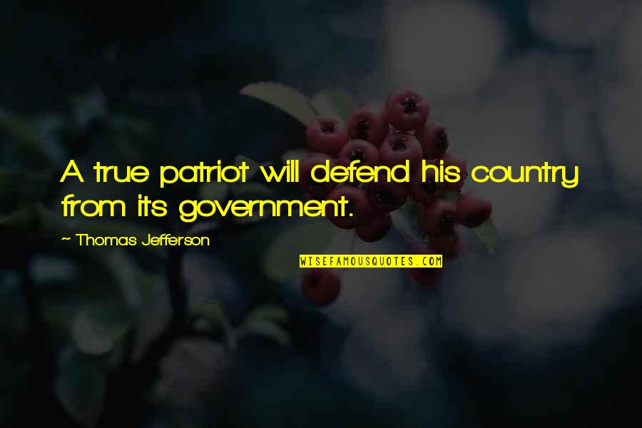 Protecting Your Peace Quotes By Thomas Jefferson: A true patriot will defend his country from