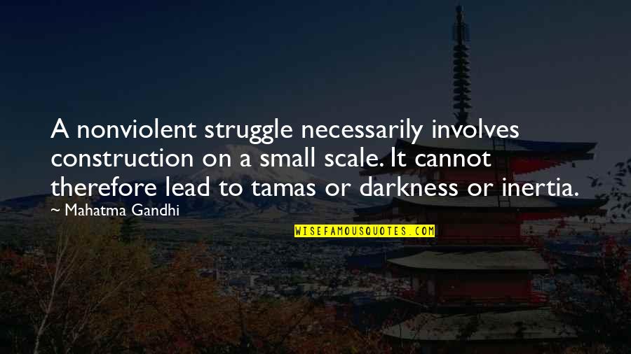 Protecting Yourself With A Gun Quotes By Mahatma Gandhi: A nonviolent struggle necessarily involves construction on a